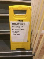 May be an image of text that says 'IT clean TOILET OUT OF ORDER PLEASE USE FLOOR BELOW'.jpeg
