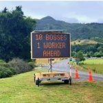 May be an image of text that says '10 BOSSES WORKER AHEAD'.jpeg