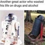 May be an image of text that says 'Another great actor who wasted his life on drugs and alcoh...jpeg