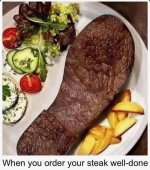 May be an image of steak and text that says 'When you order your steak well-done well-'.jpeg