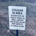 May be an image of text that says 'COUGAR IN AREA PLEASE STAY ON TRAILS, TRAVEL IN SMALL GROU...jpeg